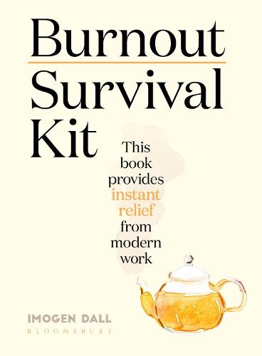 Burnout Survival Kit: Instant relief from modern work (Hardback)