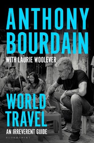 Anthony Bourdain World Travel Book