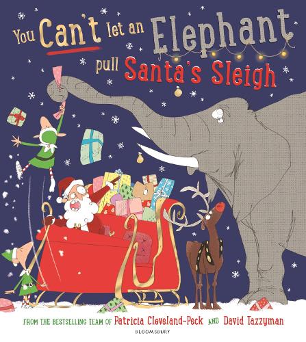 You Can't Let an Elephant Pull Santa's Sleigh - You Can’t Let an Elephant... (Paperback)