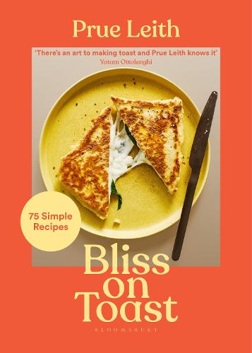 Bliss on Toast: 75 Simple Recipes (Hardback)