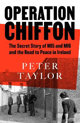 Operation Chiffon: The Secret Story of MI5 and MI6 and the Road to Peace in Ireland (Hardback)