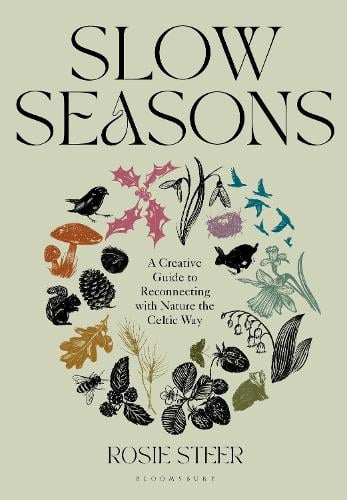 Slow Seasons: A Creative Guide to Reconnecting with Nature the Celtic Way (Hardback)