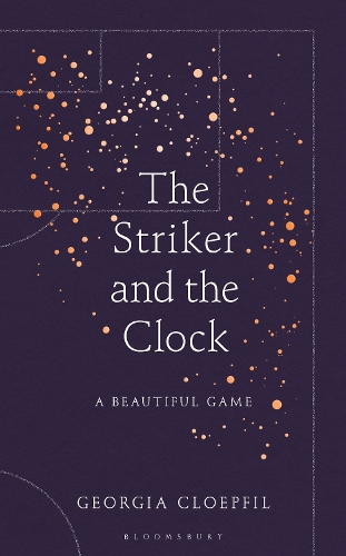 The Striker and the Clock by Georgia Cloepfil | Waterstones