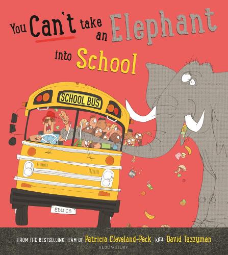 Bloomsbury Publishing Plc You Can't Take An Elephant Into School