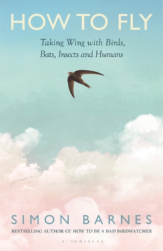 Bloomsbury Publishing Plc How To Fly