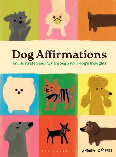 Dog Affirmations by Andrea Cáceres Waterstones