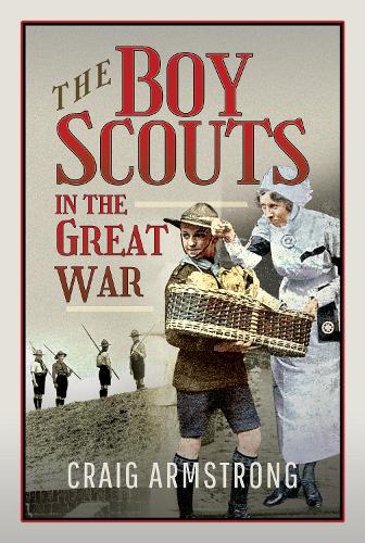 The Boy Scouts in the Great War (Hardback)