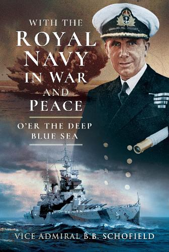 With The Royal Navy In War And Peace By Schofield, B B | Waterstones