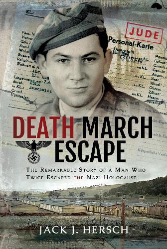 Death March Escape: The Remarkable Story of a Man Who Twice Escaped the Nazi Holocaust (Hardback)