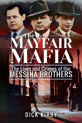 The Mayfair Mafia: The Lives and Crimes of the Messina Brothers (Paperback)