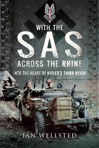 With the SAS: Across the Rhine: Into the Heart of Hitler's Third Reich (Hardback)