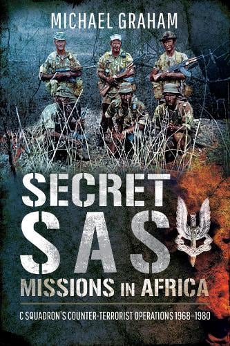 Secret SAS Missions in Africa by Michael Graham | Waterstones