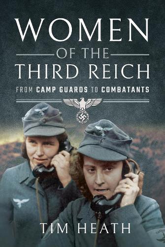 Tim Heath Women of the Third Reich