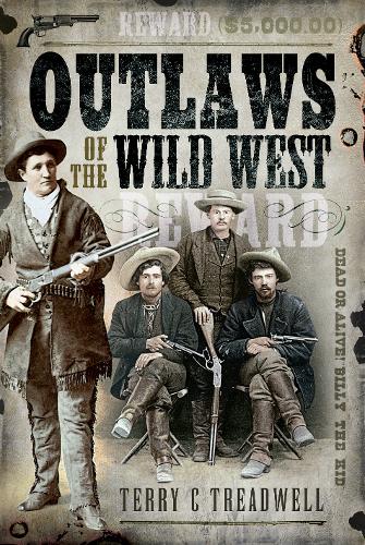 Outlaws of the Wild West - Terry C Treadwell