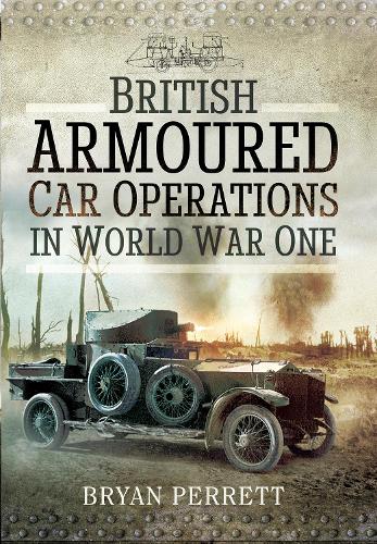 British Armoured Car Operations in World War One (Paperback)