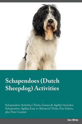 Schapendoes Dutch Sheepdog Activities Schapendoes Activities (Tricks, Games & Agility) Includes: Schapendoes Agility, Easy to Advanced Tricks, Fun Games, Plus New Content (Paperback)