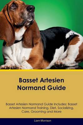 Basset Artesien Normand Guide Basset Artesien Normand Guide Includes: Basset Artesien Normand Training, Diet, Socializing, Care, Grooming, Breeding and More (Paperback)
