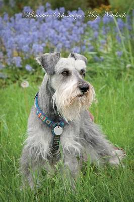 Miniature Schnauzer May Notebook Miniature Schnauzer Record, Log, Diary, Special Memories, To Do List, Academic Notepad, Scrapbook & More (Paperback)