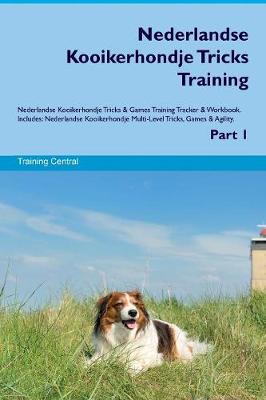 Nederlandse Kooikerhondje Tricks Training Nederlandse Kooikerhondje Tricks & Games Training Tracker & Workbook. Includes: Nederlandse Kooikerhondje Multi-Level Tricks, Games & Agility. Part 1 (Paperback)