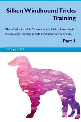 Silken Windhound Tricks Training Silken Windhound Tricks & Games Training Tracker & Workbook. Includes: Silken Windhound Multi-Level Tricks, Games & Agility. Part 1 (Paperback)