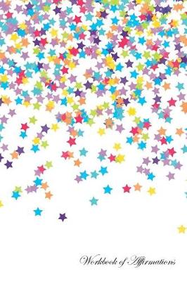 Raining Stars Workbook of Affirmations Raining Stars Workbook of Affirmations: Bullet Journal, Food Diary, Recipe Notebook, Planner, To Do List, Scrapbook, Academic Notepad (Paperback)
