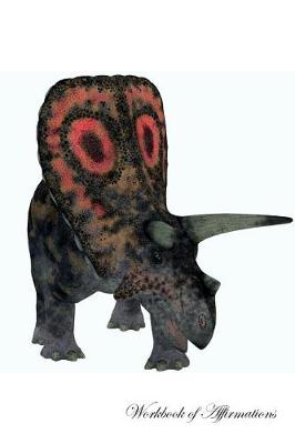 Torosaurus Dinosaur Workbook of Affirmations Torosaurus Dinosaur Workbook of Affirmations: Bullet Journal, Food Diary, Recipe Notebook, Planner, To Do List, Scrapbook, Academic Notepad (Paperback)