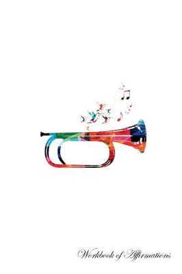 Trumpet Workbook of Affirmations Trumpet Workbook of Affirmations: Bullet Journal, Food Diary, Recipe Notebook, Planner, To Do List, Scrapbook, Academic Notepad (Paperback)