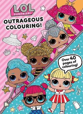 L.O.L. Surprise! Outrageous Colouring! (Paperback)