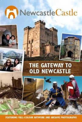 Newcastle Castle: The Gateway to Old Newcastle (Paperback)
