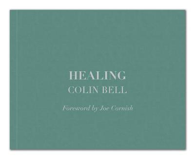 Healing: Foreword by Joe Cornish (Hardback)