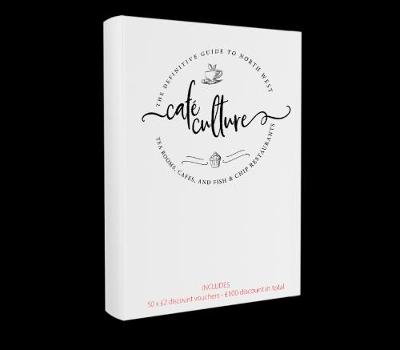 Cafe Culture: The Definitive Guide to North West Tearooms, Cafes, and Fish & Chip Restaurants (Paperback)