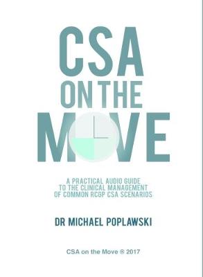 CSA on the Move: A Practical Audio Guide to the Clinical Management of Common RCGP CSA Scenarios (Paperback)