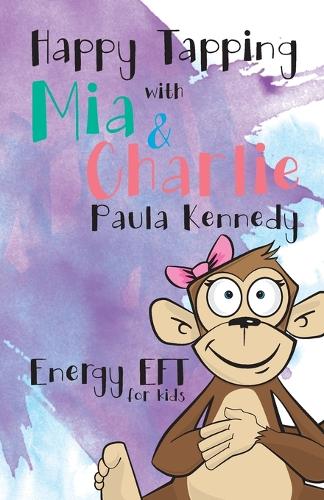 Happy Tapping with MIA & Charlie Energy Eft for Kids (Paperback)