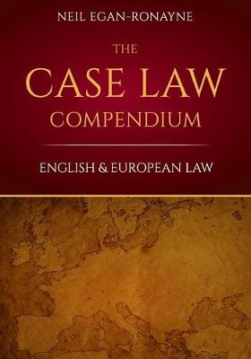 The Case Law Compendium: English & European Law - Black Letter Series 1 (Paperback)