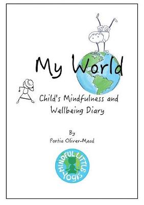 My World: A Child's Mindfulness and Wellbeing Journal (Paperback)
