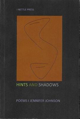 Hints and Shadows: Poems/Jennifer Johnson (Paperback)