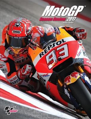 MotoGP Season Review 2017 (Hardback)