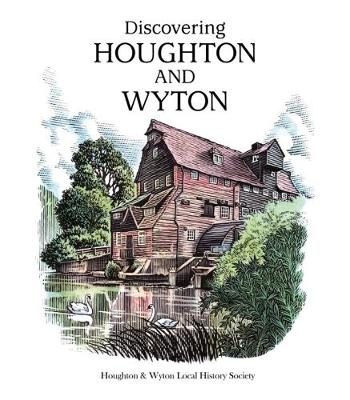 Discovering Houghton and Wyton: Houghon & Wyton Local History Society (Paperback)