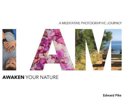 I Am: Awaken Your Nature (Hardback)