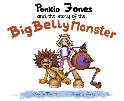 Ponkio Jones and the Story of the Big Belly Monster - Ponkio Jones 1 (Paperback)