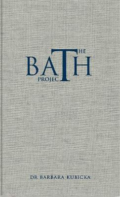 The Bath Project: the art and science of bathing (Hardback)