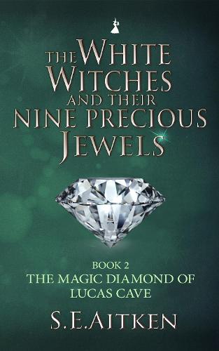 The White Witches and Their Nine Precious Jewels: Book 2: The Magic Diamond from The Crater of Arkansas (Paperback)