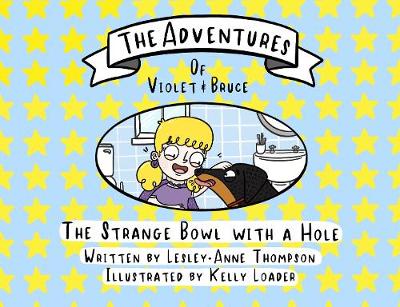 The Adventures of Violet and Bruce 2020: 2: The Strange Bowl with a Hole - The Adventures of Violet and Bruce 2 (Paperback)