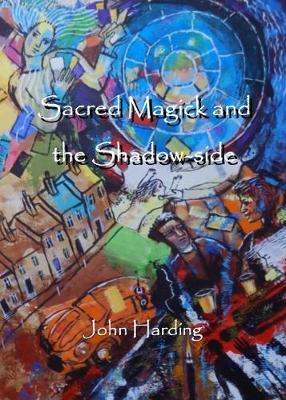 Sacred Magick and the Shadow-side - Strelleymede Trilogy 2 (Paperback)