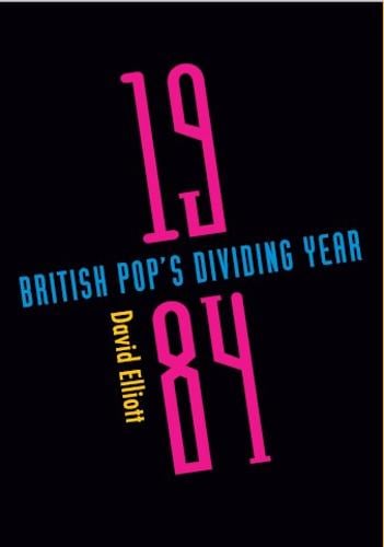 1984: British Pop's Dividing Year (Paperback)
