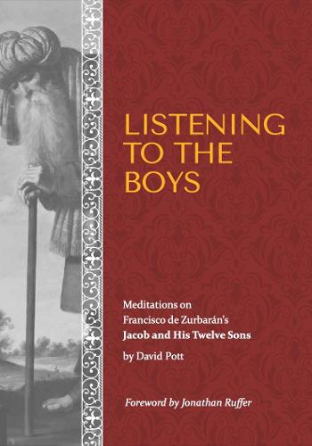 Listening to the Boys: Meditations on Francisco de Zurbaran's Jacob and His Twelve Sons (Paperback)