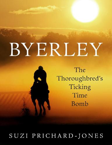 Byerley: The Thoroughbred's Ticking Time Bomb (Hardback)