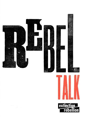 Rebel Talk: poems from the climate emergency (Paperback)