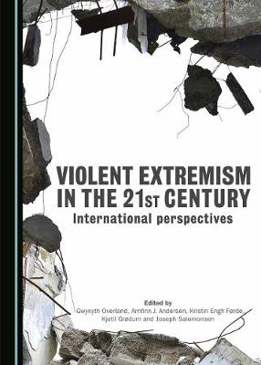 Violent Extremism in the 21st Century: International Perspectives (Hardback)