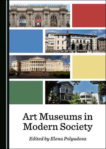 Art Museums in Modern Society (Hardback)
